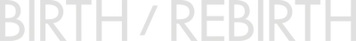 Birth/Rebirth
