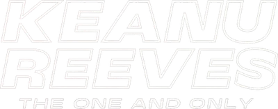 Keanu Reeves: The One and Only
