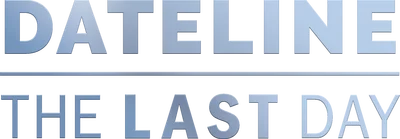 Dateline: The Last Day