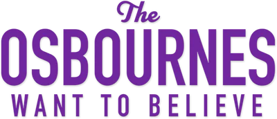 The Osbournes Want to Believe