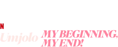 Umjolo: My Beginning, My End!