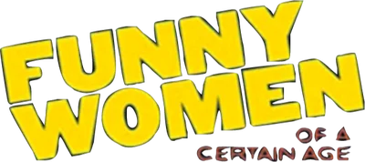 Funny Women of a Certain Age