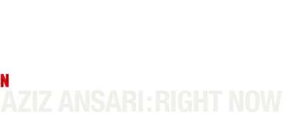 Aziz Ansari: Right Now