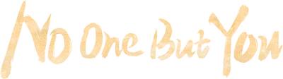 No One But You