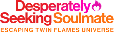 Desperately Seeking Soulmate: Escaping Twin Flames Universe