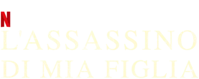 L'assassino di mia figlia