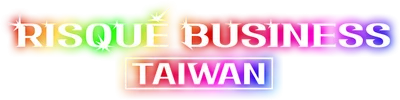 Risqué Business: Taiwan
