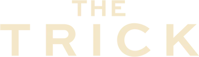 The Trick
