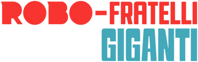 Robo-fratelli super giganti